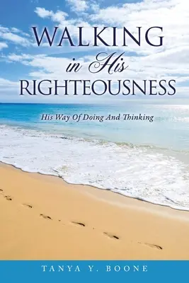 Marcher dans sa justice - Walking In His Righteousness