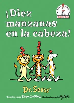 Diez Manzanas En La Cabeza ! (Dix pommes au sommet ! édition espagnole) - Diez Manzanas En La Cabeza! (Ten Apples Up on Top! Spanish Edition)