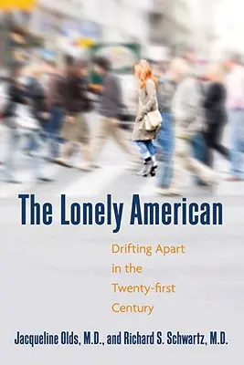 L'Américain solitaire : A la dérive au XXIe siècle - The Lonely American: Drifting Apart in the Twenty-First Century