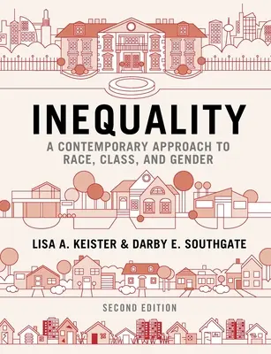 L'inégalité : Une approche contemporaine de la race, de la classe et du genre - Inequality: A Contemporary Approach to Race, Class, and Gender