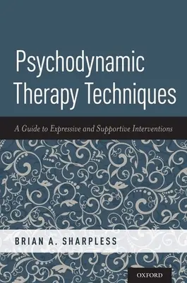 Techniques de thérapie psychodynamique : Guide des interventions expressives et de soutien - Psychodynamic Therapy Techniques: A Guide to Expressive and Supportive Interventions