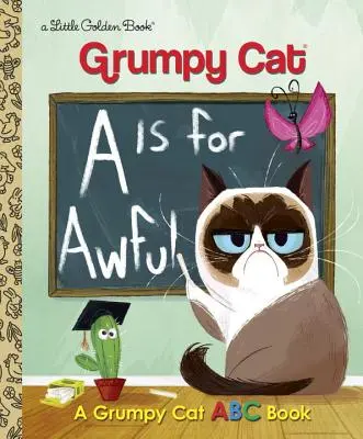 A comme Affreux : Un abécédaire du chat grincheux - A is for Awful: A Grumpy Cat ABC Book