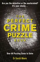 Perfect Crime Puzzle Book - Plus de 90 énigmes à résoudre - Perfect Crime Puzzle Book - Over 90 Puzzling Cases to Solve