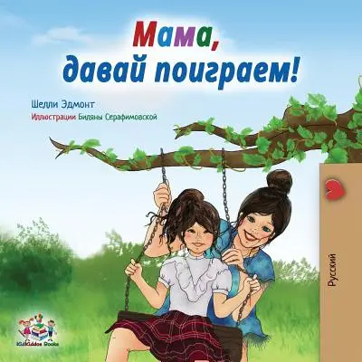 Jouons, maman ! Édition russe - Let's play, Mom!: Russian edition