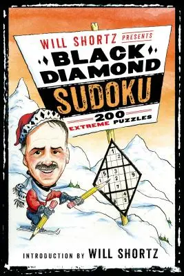 Will Shortz présente le Sudoku du diamant noir : 200 énigmes extrêmes - Will Shortz Presents Black Diamond Sudoku: 200 Extreme Puzzles
