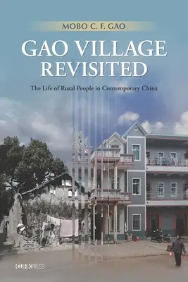 Le village de Gao revisité : La vie des populations rurales dans la Chine contemporaine - Gao Village Revisited: The Life of Rural People in Contemporary China