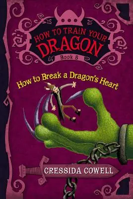 Comment entraîner votre dragon : Comment briser le cœur d'un dragon - How to Train Your Dragon: How to Break a Dragon's Heart