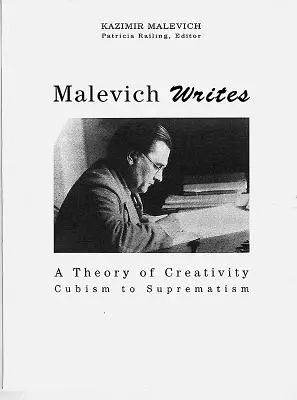 Malevitch écrit : Une théorie de la créativité Du cubisme au suprématisme - Malevich Writes: A Theory of Creativity Cubism to Suprematism