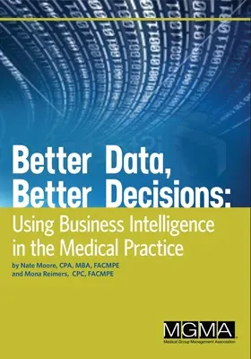 De meilleures données, de meilleures décisions : L'utilisation de la Business Intelligence dans la pratique médicale - Better Data, Better Decisions: Using Business Intelligence in the Medical Practice