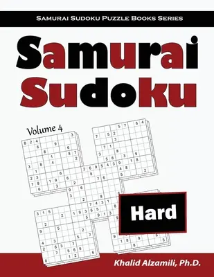 Samurai Sudoku : 500 grilles de Sudoku difficiles se chevauchant en 100 grilles de style Samurai - Samurai Sudoku: 500 Hard Sudoku Puzzles Overlapping into 100 Samurai Style