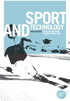 Sport et technologie - une perspective de la théorie de l'acteur-réseau - Sport and Technology - An Actor-Network Theory Perspective