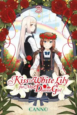 Baiser et lys blanc pour ma fille chérie, Volume 3 - Kiss and White Lily for My Dearest Girl, Volume 3