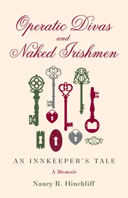 Divas de l'opéra et Irlandais nus : L'histoire d'un aubergiste - Operatic Divas and Naked Irishmen: An Innkeeper's Tale