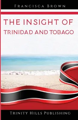 L'aperçu de Trinité-et-Tobago - The Insight of Trinidad and Tobago