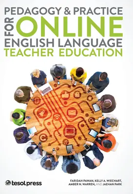 Pédagogie et pratique de la formation des enseignants d'anglais en ligne - Pedagogy & Practice for Online English Language Teacher Education