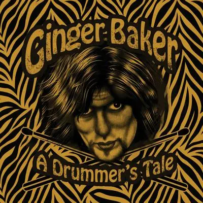 Ginger Baker - L'histoire d'un batteur - Ginger Baker - A Drummer's Tale