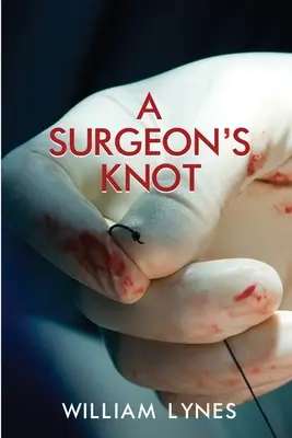 Le nœud du chirurgien - A Surgeon's Knot