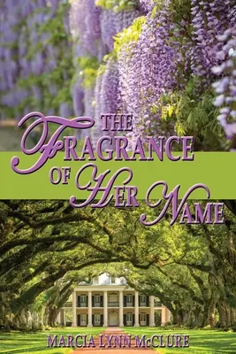 Le parfum de son nom - The Fragrance of Her Name