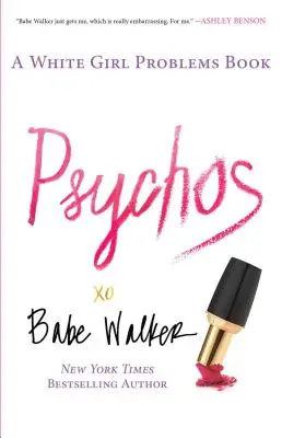 Psychos : Un livre sur les problèmes des filles blanches - Psychos: A White Girl Problems Book