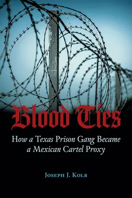 Liens du sang : Comment un gang de prisonniers texans est devenu un intermédiaire du cartel mexicain - Blood Ties: How a Texas Prison Gang Became a Mexican Cartel Proxy