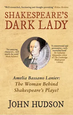 La femme de l'ombre de Shakespeare : Amelia Bassano Lanier, la femme derrière les pièces de Shakespeare ? - Shakespeare's Dark Lady: Amelia Bassano Lanier the Woman Behind Shakespeare's Plays?