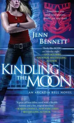 L'embrasement de la lune : Un roman d'Arcadia Bell - Kindling the Moon: An Arcadia Bell Novel