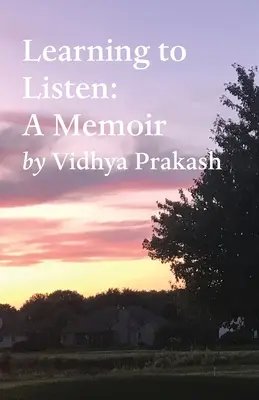 Apprendre à écouter : Un mémoire - Learning to Listen: A Memoir