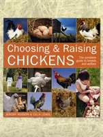 Choisir et élever des poulets : Le guide complet des races et du bien-être - Choosing and Raising Chickens: The Complete Guide to Breeds and Welfare