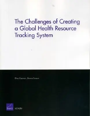 Les défis de la création d'un système de suivi des ressources sanitaires mondiales - The Challenges of Creating a Global Health Resource Tracking System