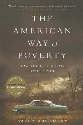 La pauvreté à l'américaine : Comment l'autre moitié vit encore - The American Way of Poverty: How the Other Half Still Lives