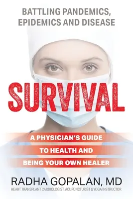 Survival : Guide du médecin pour la santé et pour être son propre guérisseur - Survival: A Physician's Guide to Health and Being Your Own Healer