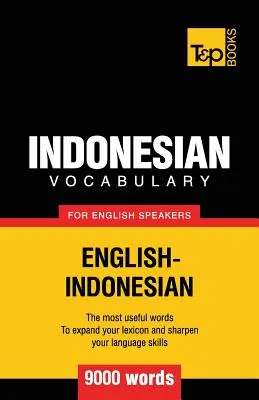 Vocabulaire indonésien pour anglophones - 9000 mots - Indonesian vocabulary for English speakers - 9000 words