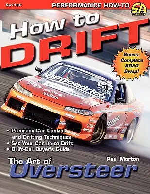 Comment dériver : L'art du survirage - How to Drift: The Art of Oversteer