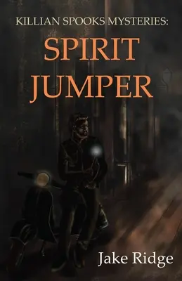 Les mystères de Killian Spooks : Le sauteur d'esprit - Killian Spooks Mysteries: Spirit Jumper