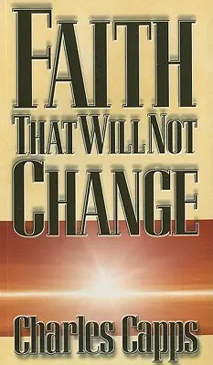 La foi qui ne changera pas - Faith That Will Not Change