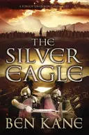 Silver Eagle - (Les Chroniques de la Légion Oubliée n°2) - Silver Eagle - (The Forgotten Legion Chronicles No. 2)