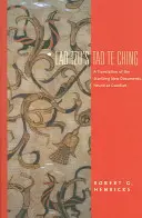 Le Tao Te Ching de Lao Tseu : Une traduction des nouveaux documents surprenants découverts à Guodian - Lao Tzu's Tao Te Ching: A Translation of the Startling New Documents Found at Guodian