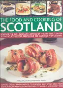 La nourriture et la cuisine d'Écosse : Découvrez le riche patrimoine culinaire de ce pays historique en 70 recettes classiques étape par étape et 300 photos magnifiques. - The Food and Cooking of Scotland: Discover the Rich Culinary Heritage of This Historic Land in 70 Classic Step-By-Step Recipes and 300 Glorious Photog