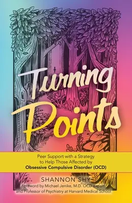 Turning Points : Soutien par les pairs avec une stratégie pour aider les personnes atteintes de troubles obsessionnels compulsifs (TOC) - Turning Points: Peer Support with a Strategy to Help Those Affected by Obsessive Compulsive Disorder (Ocd)