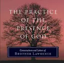 La pratique de la présence de Dieu : Conversations et lettres du frère Lawrence - The Practice of the Presence of God: Conversations and Letters of Brother Lawrence