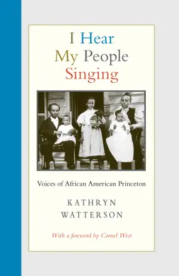 I Hear My People Singing : Les voix du Princeton afro-américain - I Hear My People Singing: Voices of African American Princeton
