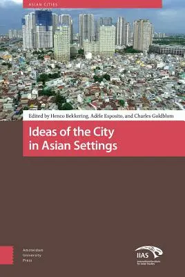 Les idées de la ville dans les contextes asiatiques - Ideas of the City in Asian Settings