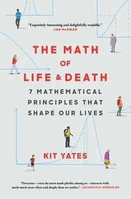 Les mathématiques de la vie et de la mort : 7 principes mathématiques qui façonnent notre vie - The Math of Life and Death: 7 Mathematical Principles That Shape Our Lives