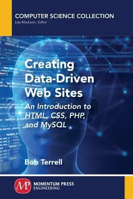 Créer des sites Web axés sur les données : Introduction à HTML, CSS, PHP et MySQL - Creating Data-Driven Web Sites: An Introduction to HTML, CSS, PHP, and MySQL