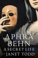 Aphra Behn : une vie secrète - Aphra Behn: A Secret Life