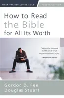 Comment lire la Bible pour ce qu'elle vaut - How to Read the Bible for All Its Worth