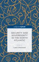 Sécurité et souveraineté dans l'Atlantique Nord - Security and Sovereignty in the North Atlantic