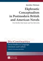 Le conceptualisme ekphrastique dans les romans postmodernes britanniques et américains : Don DeLillo, Paul Auster et Tom McCarthy - Ekphrastic Conceptualism in Postmodern British and American Novels; Don DeLillo, Paul Auster and Tom McCarthy