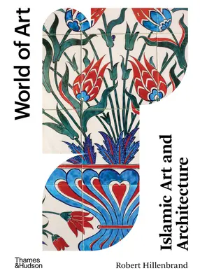 Art et architecture islamiques : Deuxième édition - Islamic Art and Architecture: Second Edition