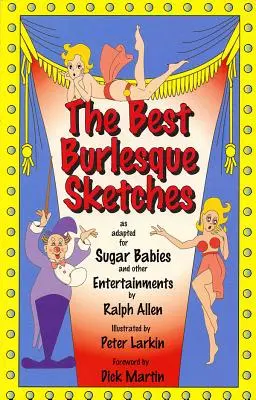 Les meilleurs sketches burlesques : Adaptés aux Sugar Babies et autres divertissements - The Best Burlesque Sketches: As Adapted for Sugar Babies and Other Entertainments